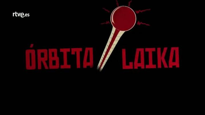 Órbita Laika - Lo que será 'Órbita Laika'