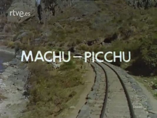 Documentales Color - MACHU PICCHU: LA CIUDAD PERDIDA DE LOS INCAS
