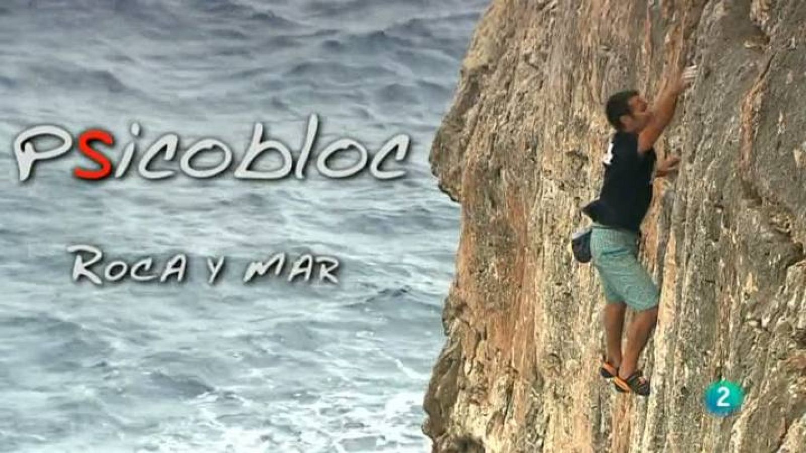 Al filo de lo imposible - Psicobloc. Roca y mar - Ver ahora