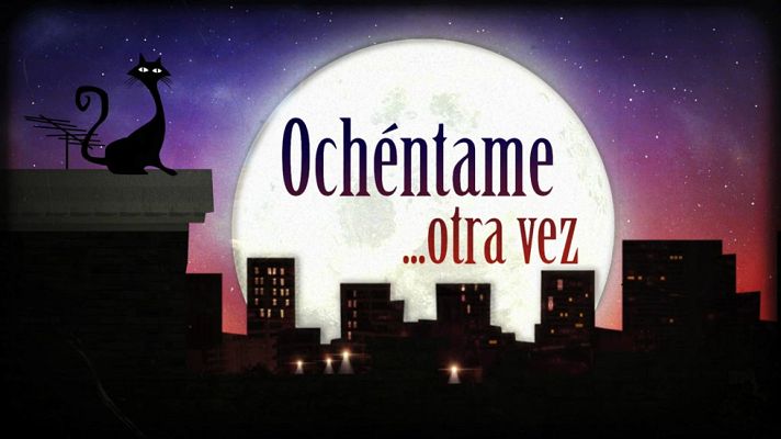 Ochéntame otra vez - Vuelve 'Ochéntame otra vez' esta noche a las 23:40 en La 1