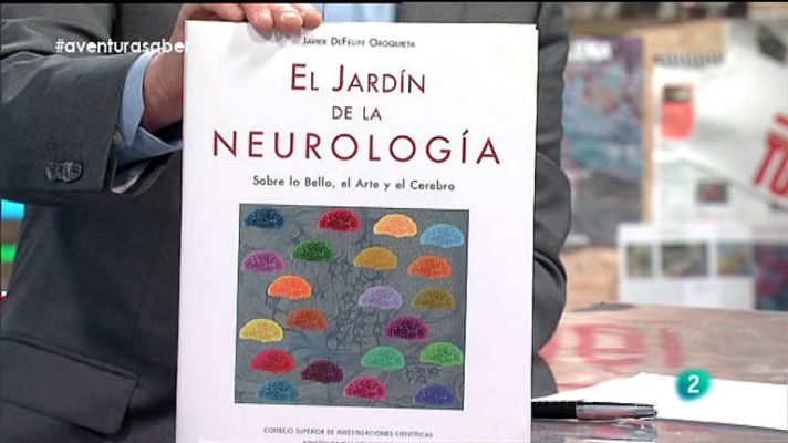 La aventura del Saber - La Aventura del Saber. Javier de Felipe. El Jardín de la Neurología
