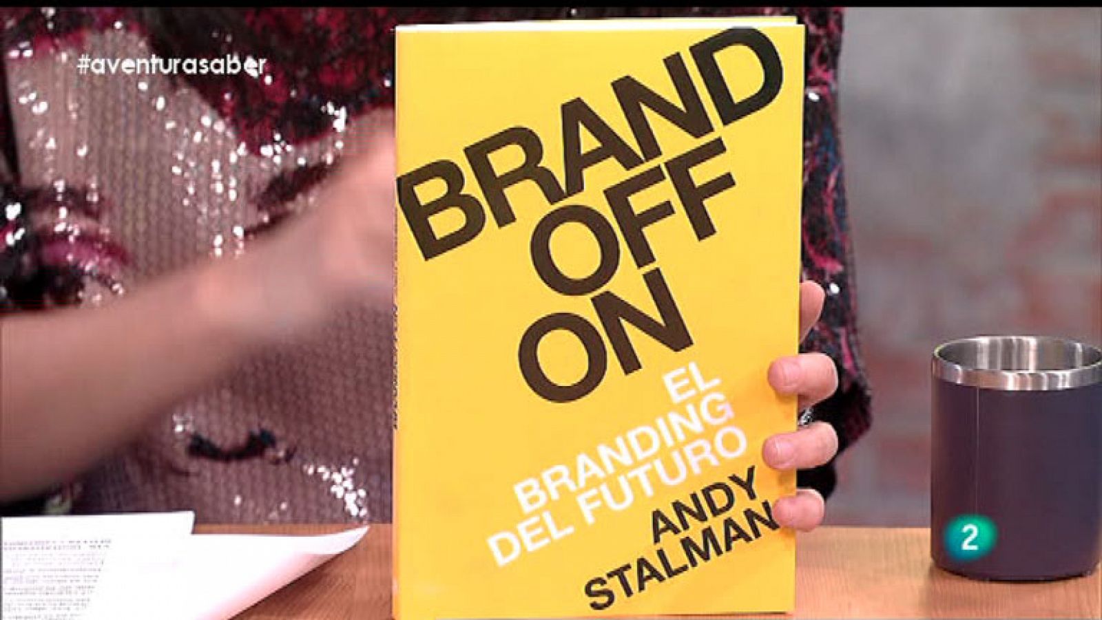  La Aventura del Saber. Andy Stalman. Brandoffon: El Branding del futuro