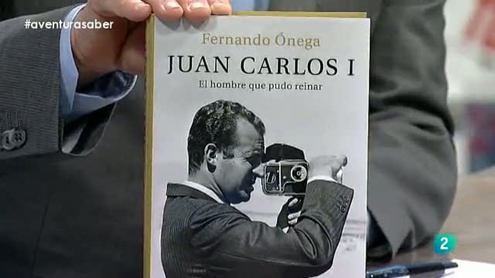 La aventura del Saber: La Aventura del Saber. Fernando Ónega. Juan Carlos I, el hombre que pudo reinar | RTVE Play