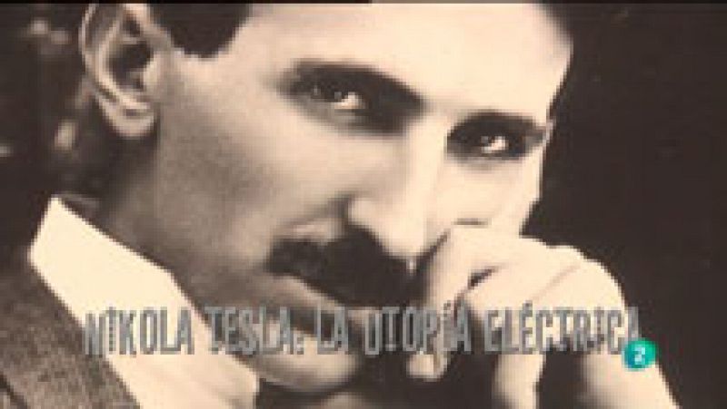  La Aventura del Saber. Nikola Tesla: la utopía eléctrica