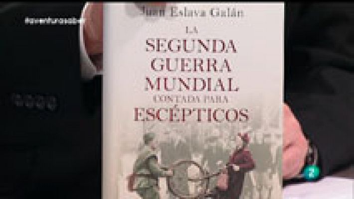 La aventura del Saber - La Segunda Guerra Mundial contada para escépticos