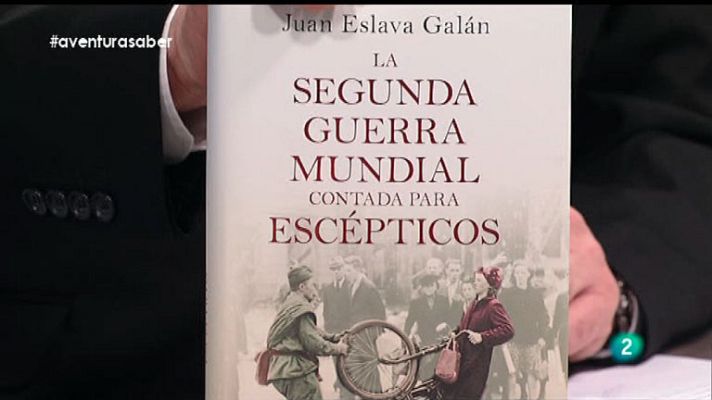 La aventura del Saber - La Segunda Guerra Mundial contada para escépticos