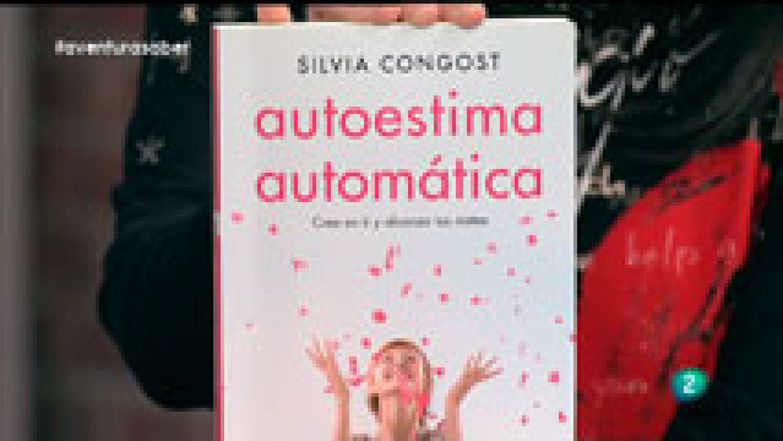  La Aventura del Saber. Silvia Congost. Autoestima automática