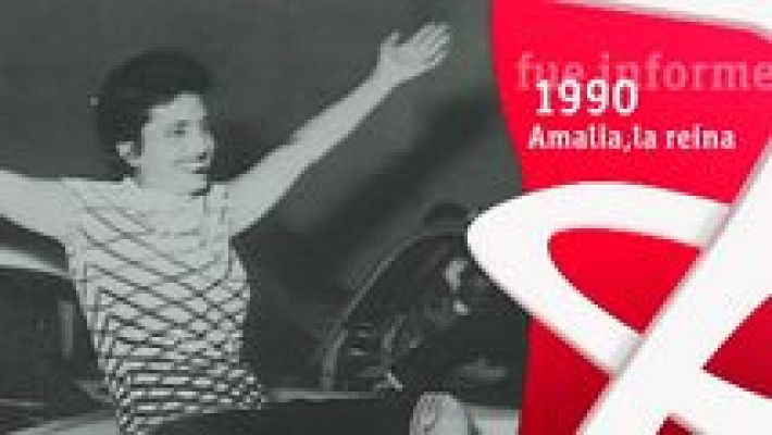 Informe Semanal - Amalia, la reina (1990)