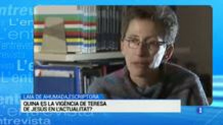 L'Informatiu - L'Entrevista de l'Informatiu Cap de Setmana: Laia Ahumada, escriptora i filòloga especialista en l'obra de Santa Teresa de Jesús