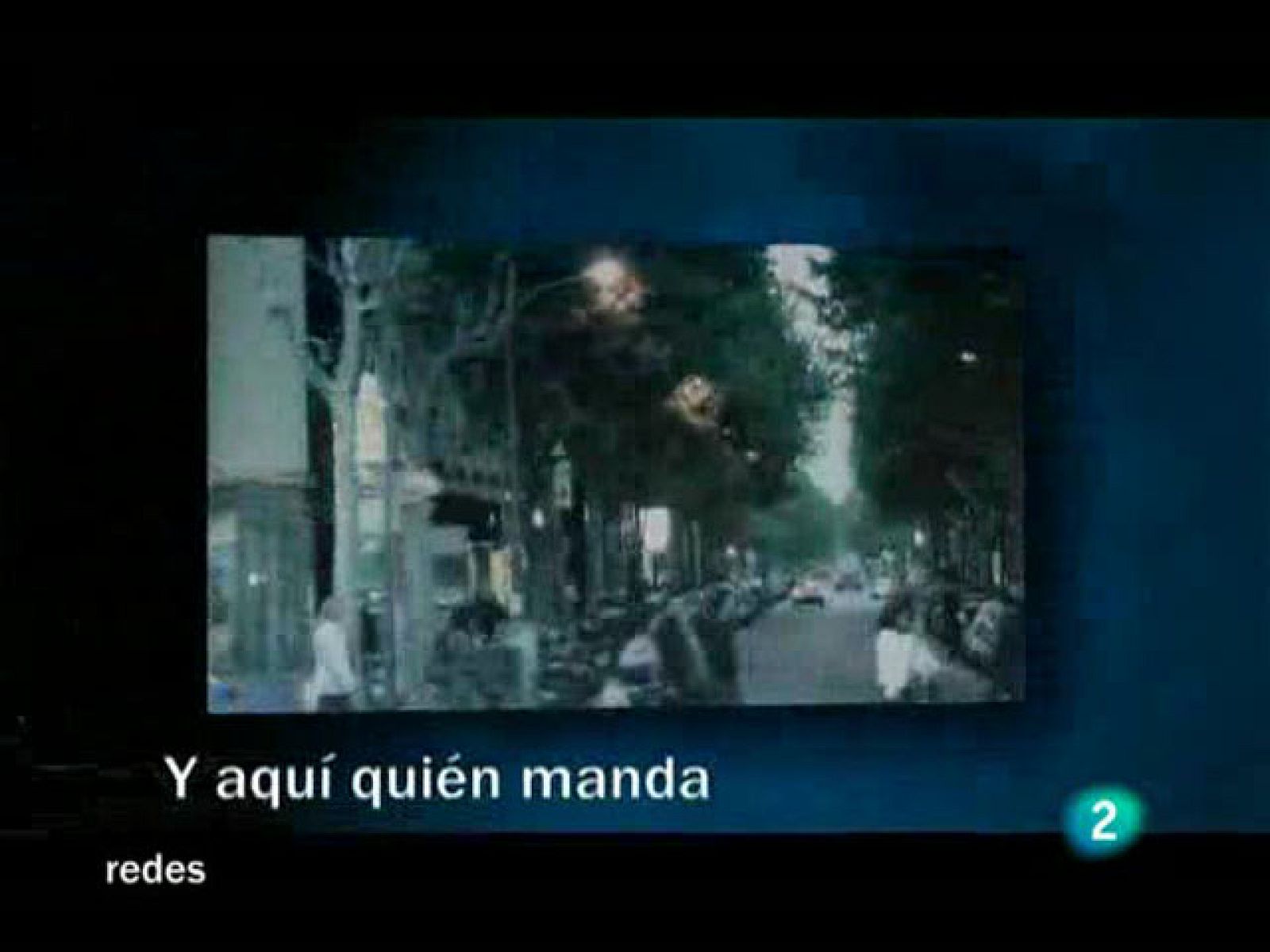 Redes (12/10/08) :Y aquí quién manda