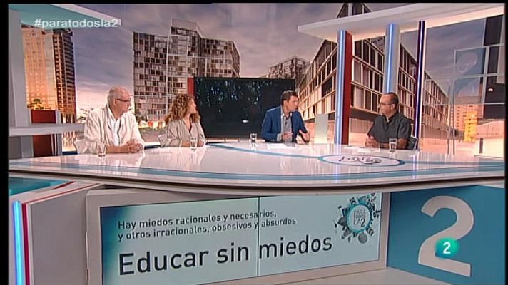 Para todos La 2 - Educar sin miedo