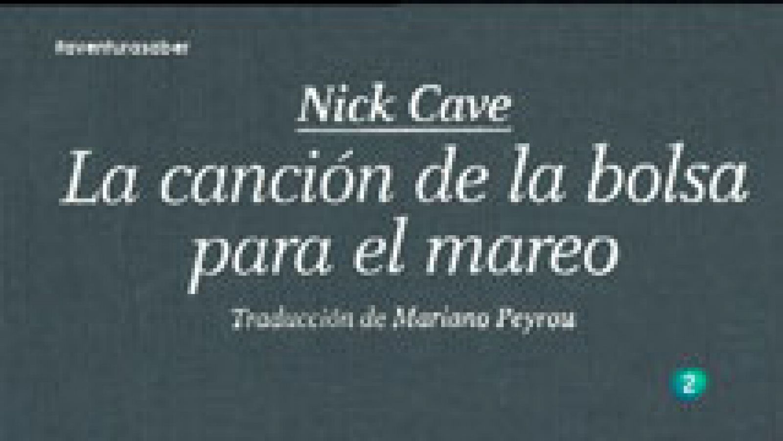 La aventura del Saber: Nick Cave. La canción de la bolsa para el mareo | RTVE Play