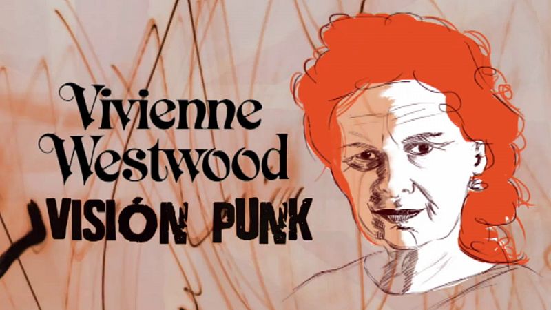 Flash Moda Monográficos - Vivienne Westwood: visión punk - Ver ahora