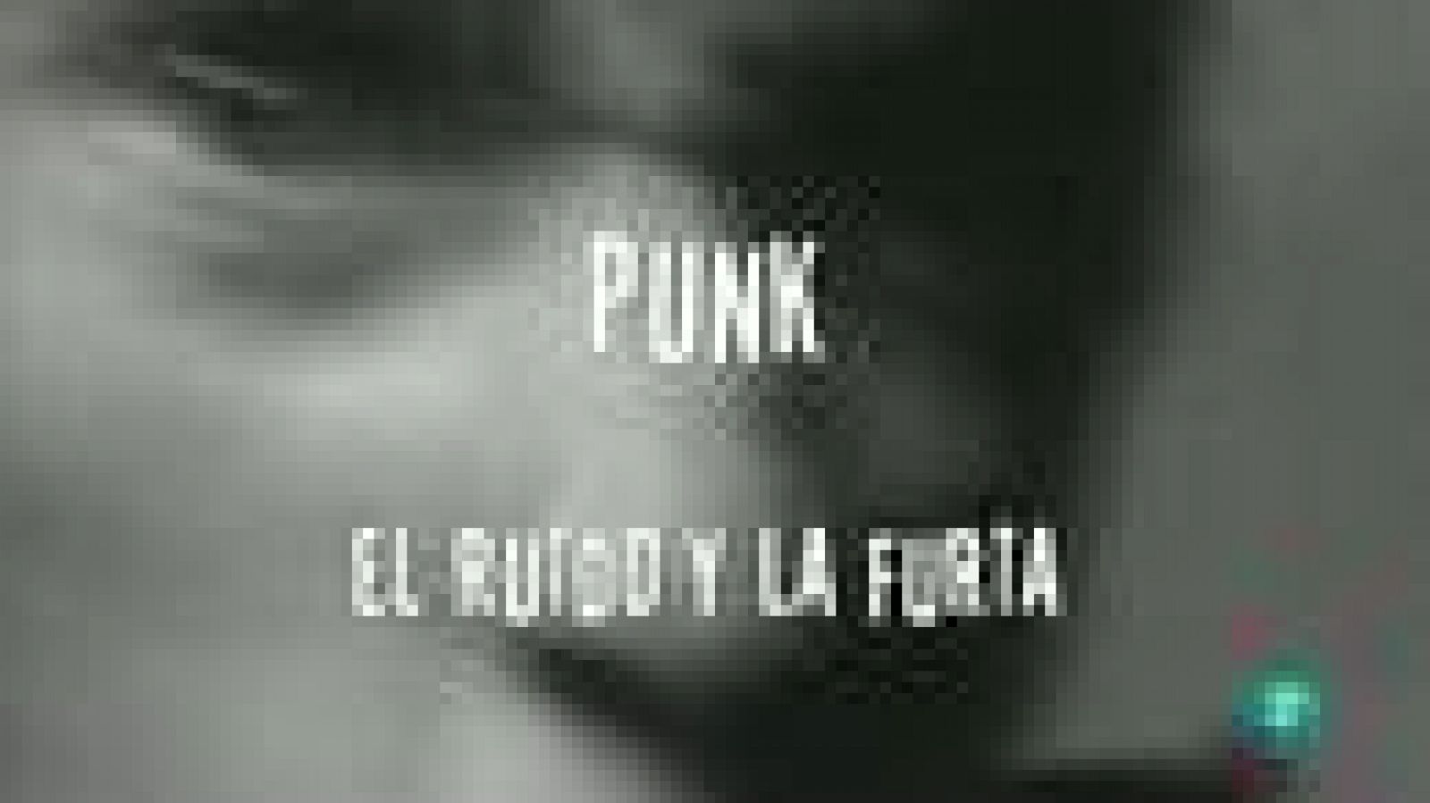 La Aventura del Saber. Punk. El ruido y la furia