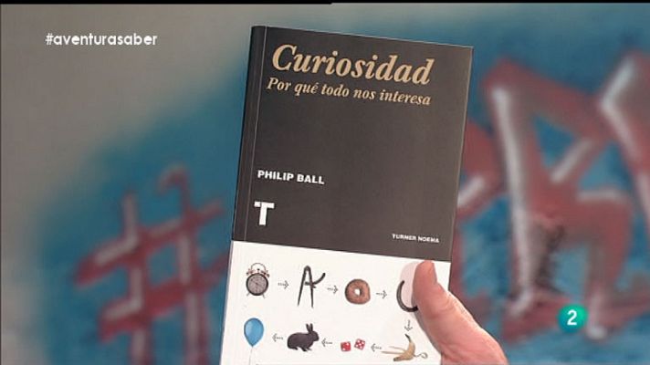 La aventura del Saber - Curiosidad. Por qué todo nos interesa. Philip Ball
