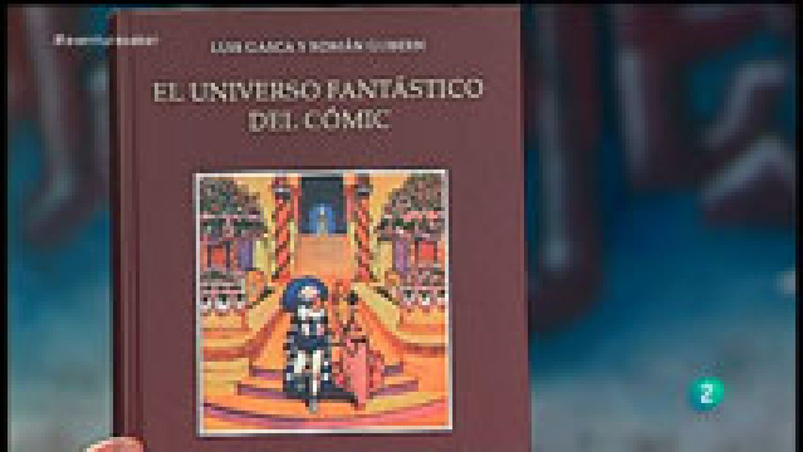  La Aventura del Saber. Libros recomendados. El universo fantástico del cómic. Luis Gasca y Román Gubern