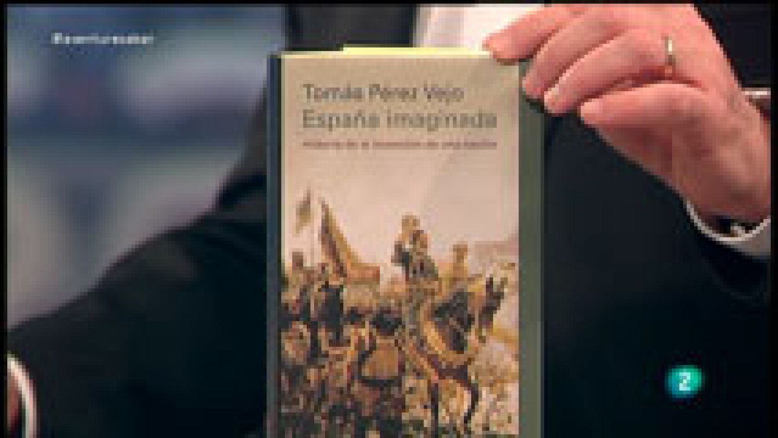 La Aventura del Saber. Tomás Pérez Vejo. España imaginada.  Historia de la invención de una nación