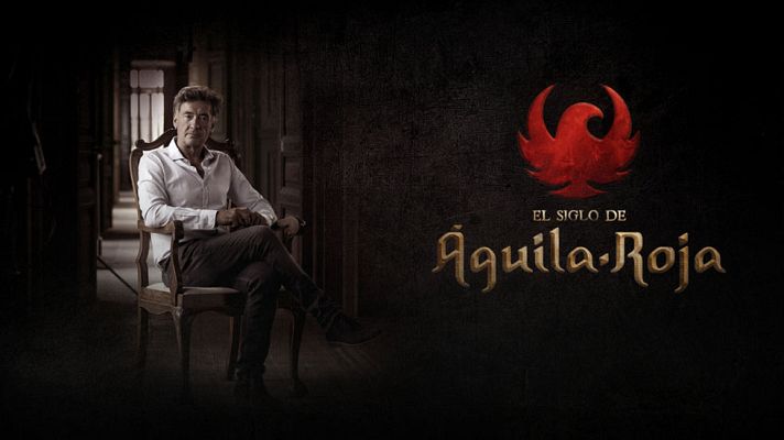 El siglo de Águila Roja - Programa 8