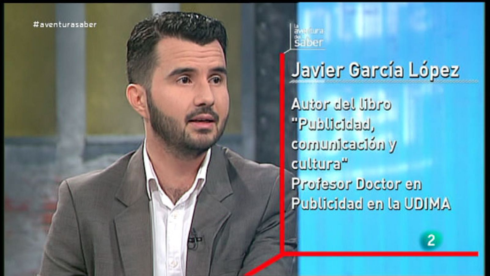 La Aventura del Saber. Profesor Doctor en Publiciad Javier García López