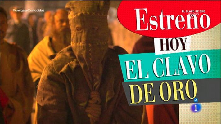 Amigas y conocidas - 'El clavo de oro', estreno en TVE