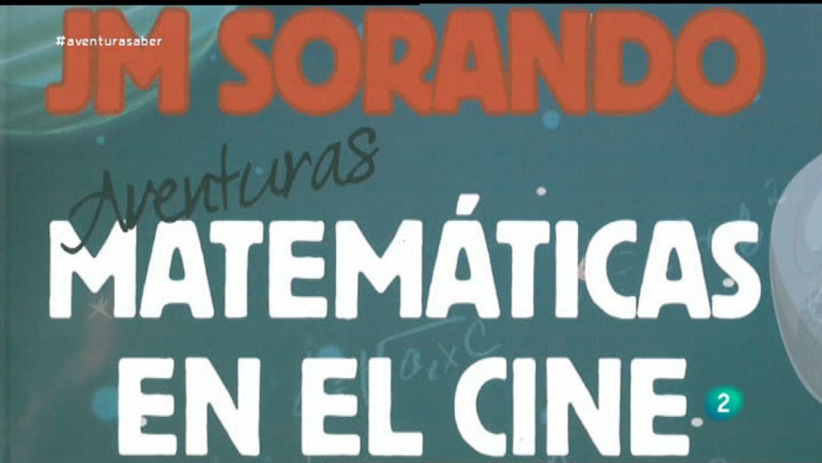 La Aventura del Saber. Libros recomendados. Aventuras matemáticas en el cine. JM Sorando