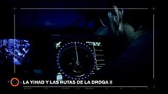 Teleobjetivo - La yihad y las rutas de la droga II. (Cap. nº 6)