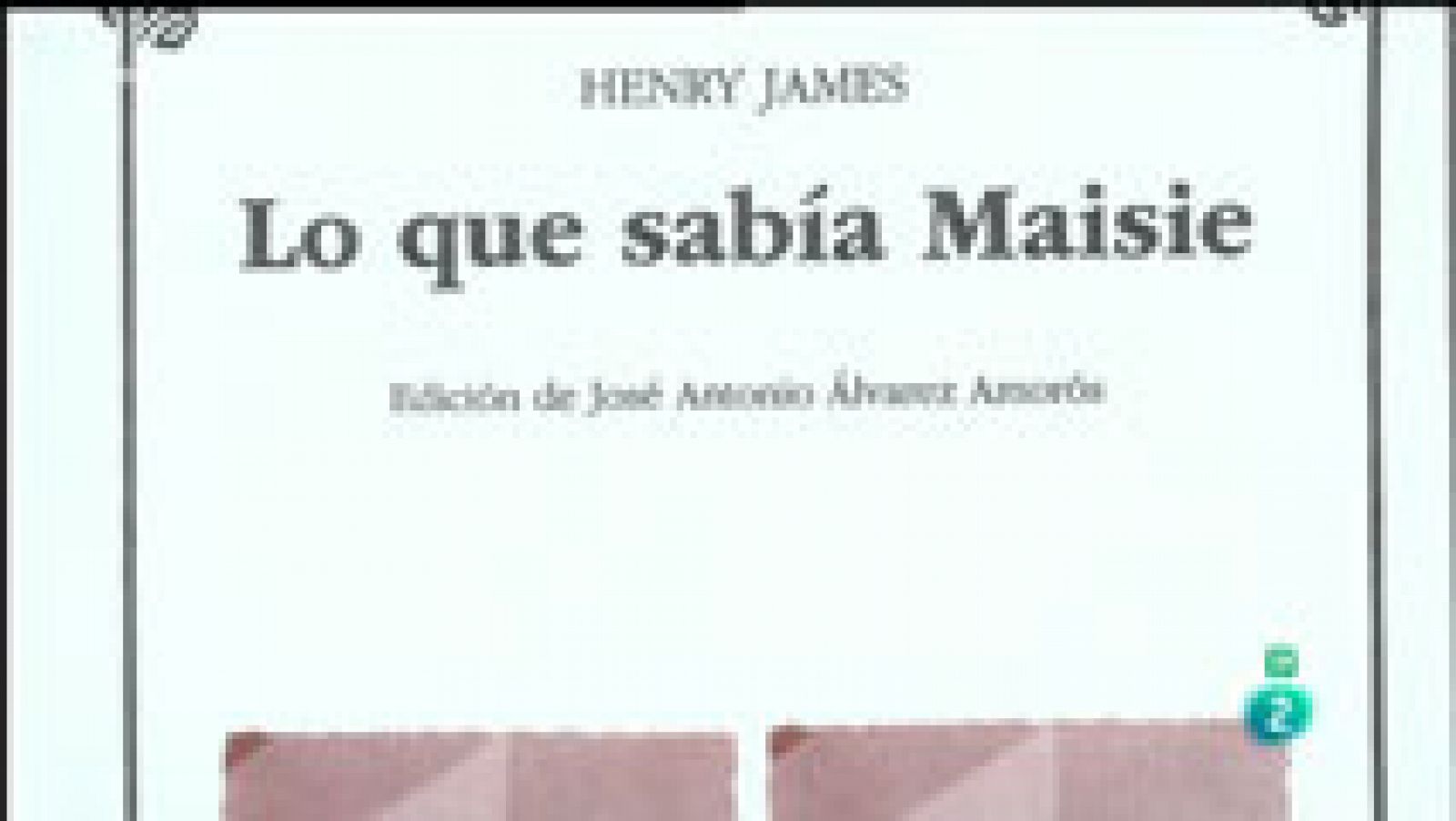  La Aventura del Saber. Libros recomendados. Lo sabía Maisie. Henry James