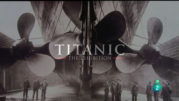 La aventura del Saber - Titanic. The Exhibition.