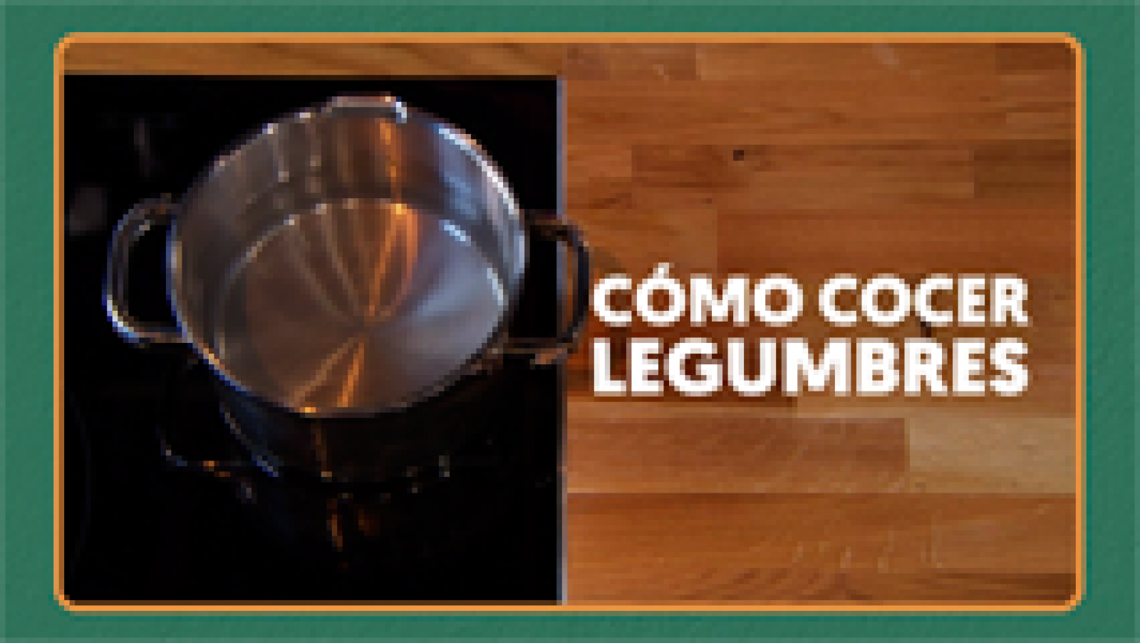 Trucos de cocina: Así se preparan las legumbres para la cocción