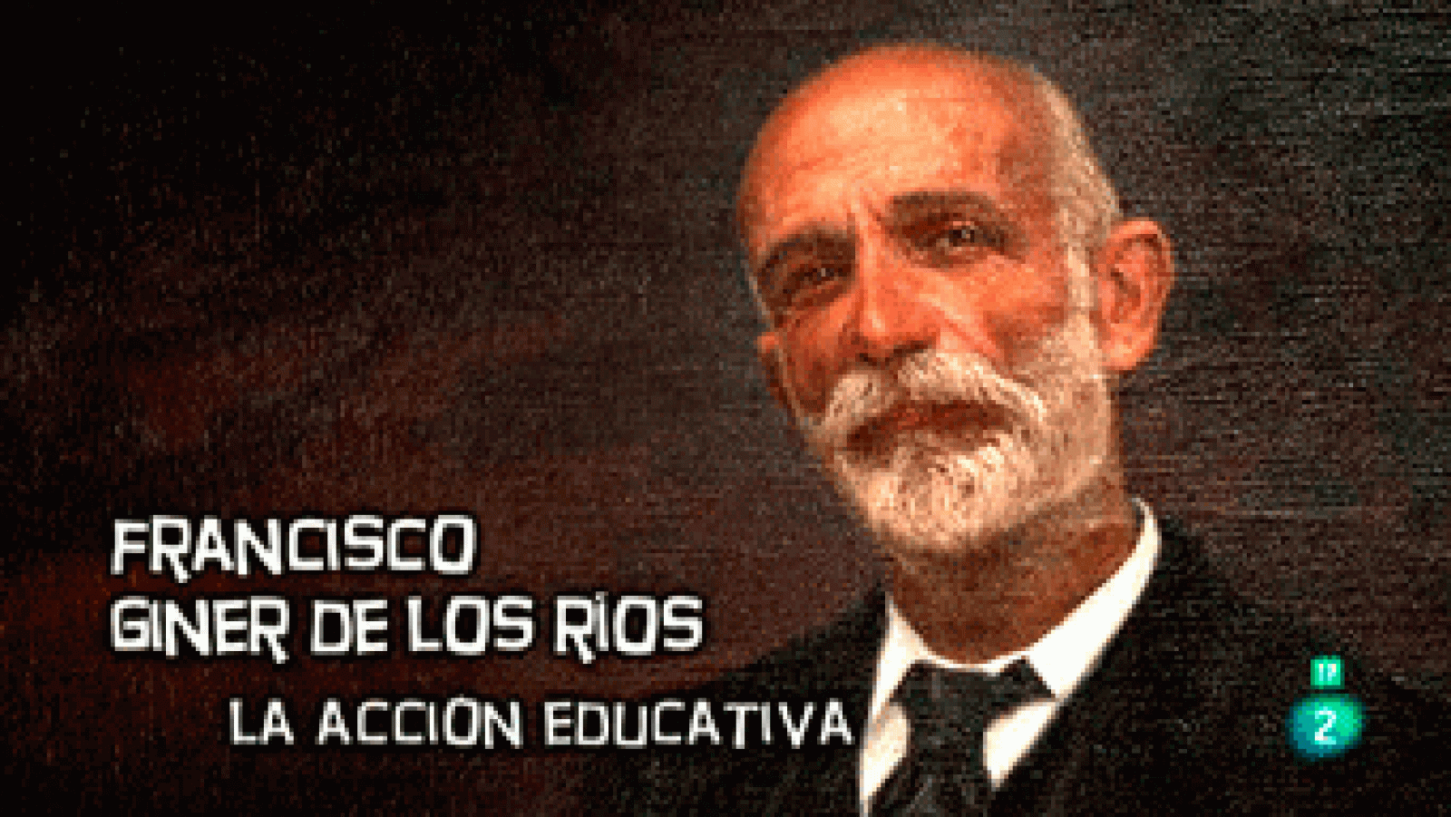 La aventura del Saber: Francisco Giner de los Ríos. La acción educativa | RTVE Play