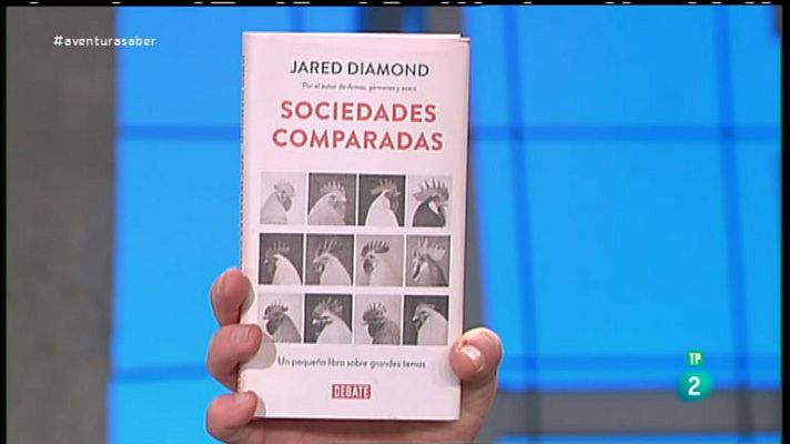 La aventura del Saber - Sociedades comparadas. Jared Diamond