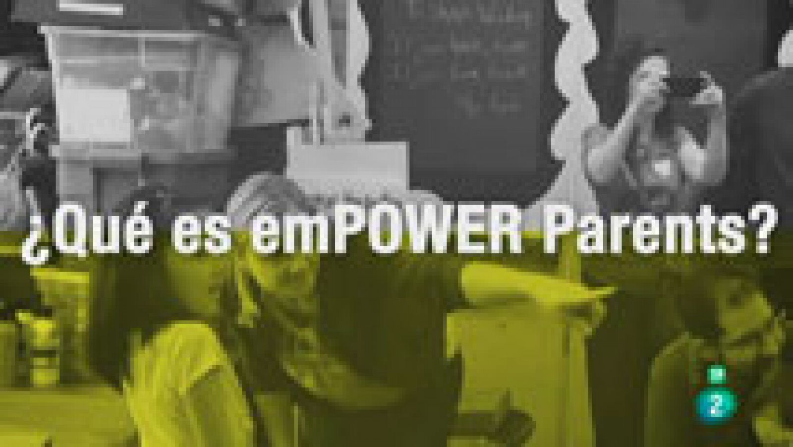 La aventura del Saber: Empower Parents | RTVE Play