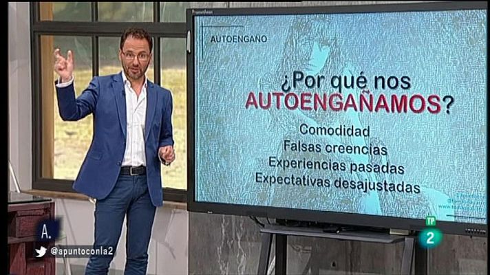 A punto con La 2 - ¿Nos autoengañamos con facilidad?