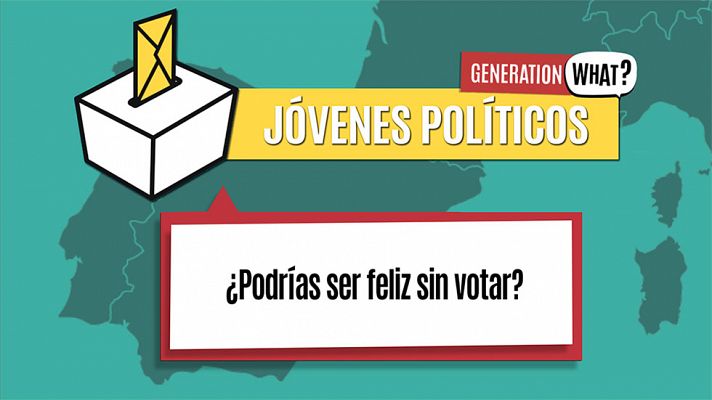 Jóvenes políticos: ¿Podrías ser feliz sin votar?