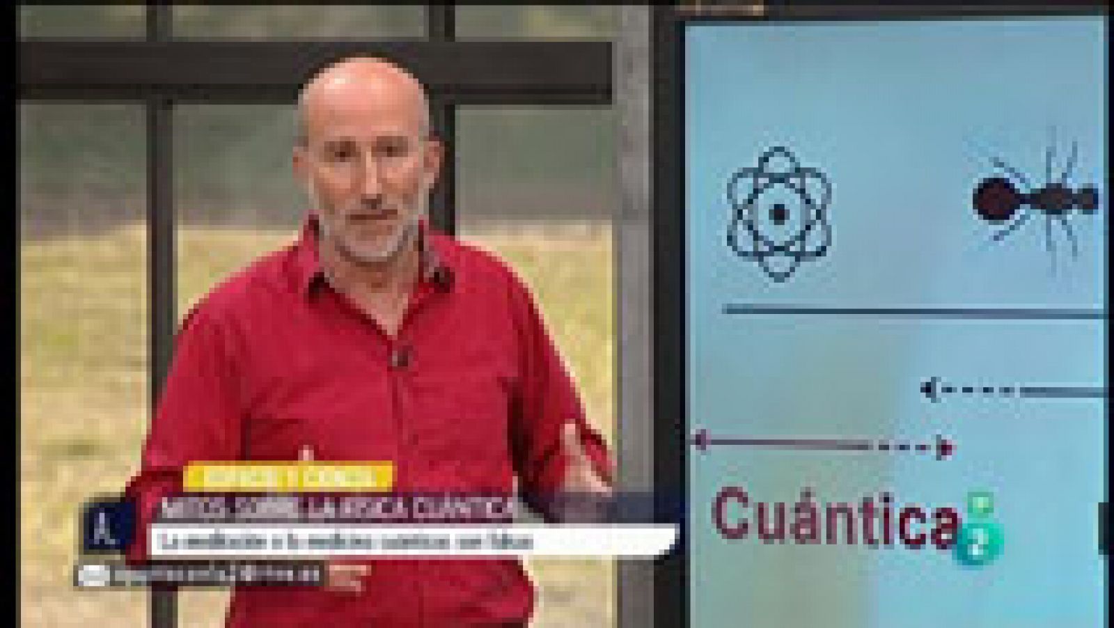 A punto con La 2 - Espacio y ciencia - Falsos mitos sobre la física cuántica