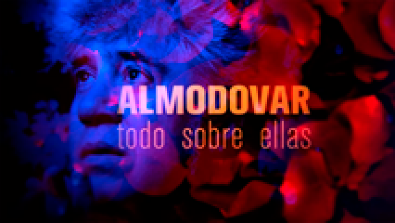 Documental - La 2 estrena el documental 'Almodóvar, todo sobre ellas'
