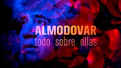 El documental - Almodóvar, todo sobre ellas: Almodóvar por sus musas