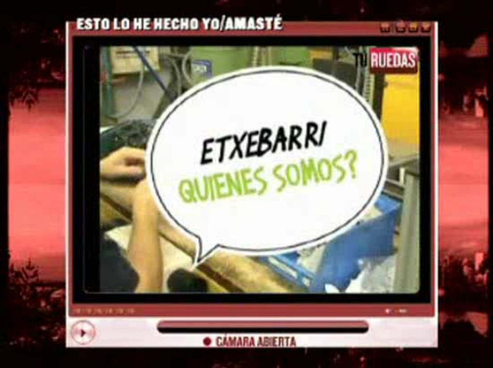 Cámara Abierta 2.0. Tú ruedas: Esto lo he hecho yo