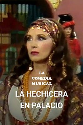 La comedia musical española - La hechicera en palacio