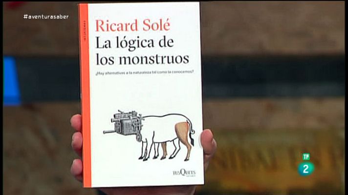 La aventura del Saber - 'La lógica de los monstruos' de Ricard Solé