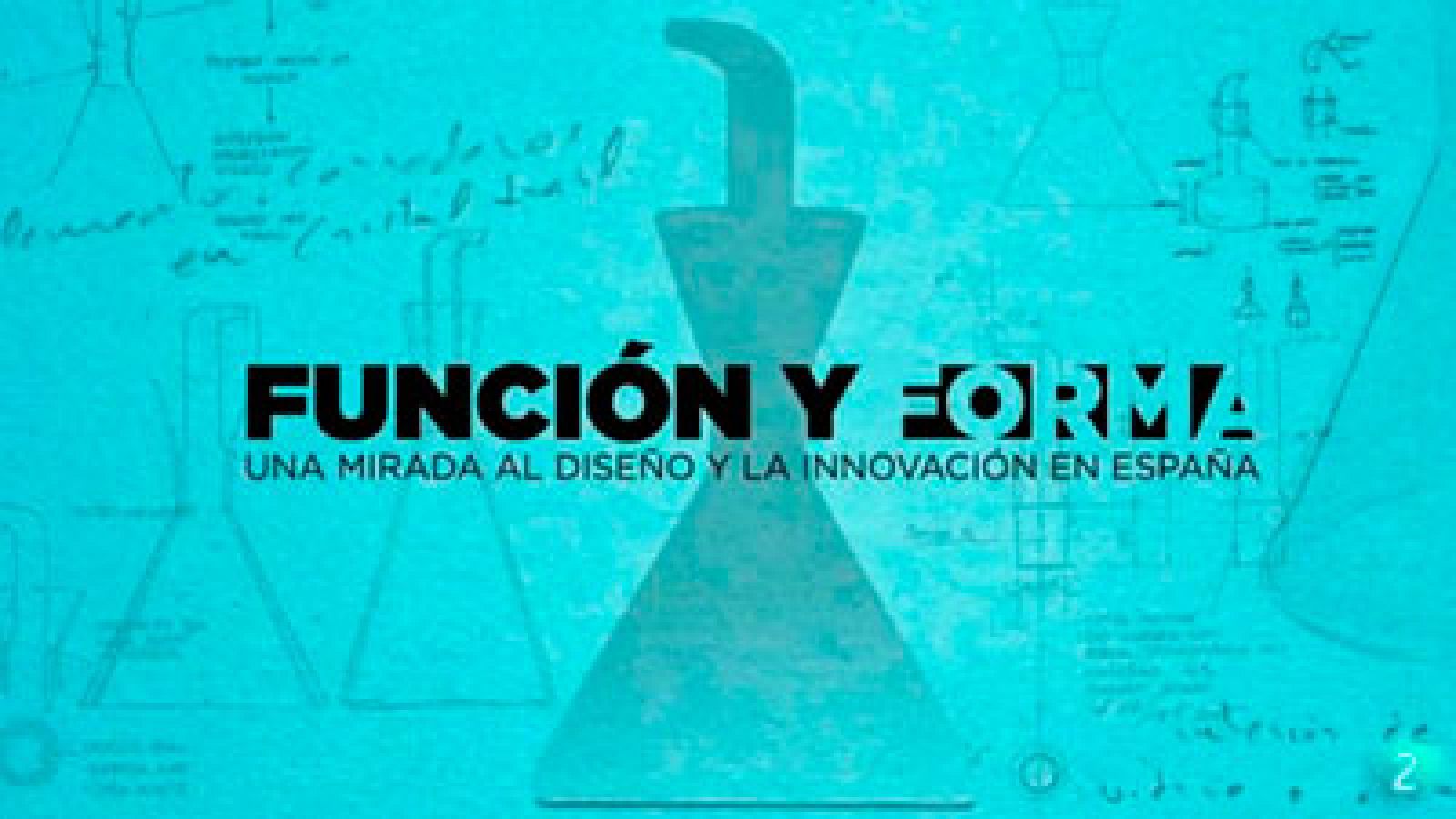 Función y Forma. Una mirada al diseño y la innovación en España - Avance