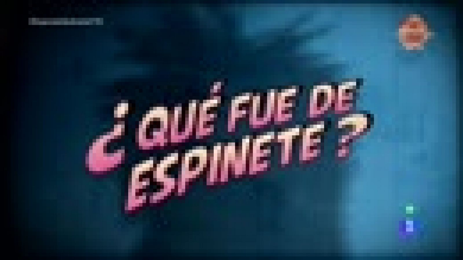 Espinete no existe: ¿Qué fue de Espinete? - Capítulo 5 | RTVE Play