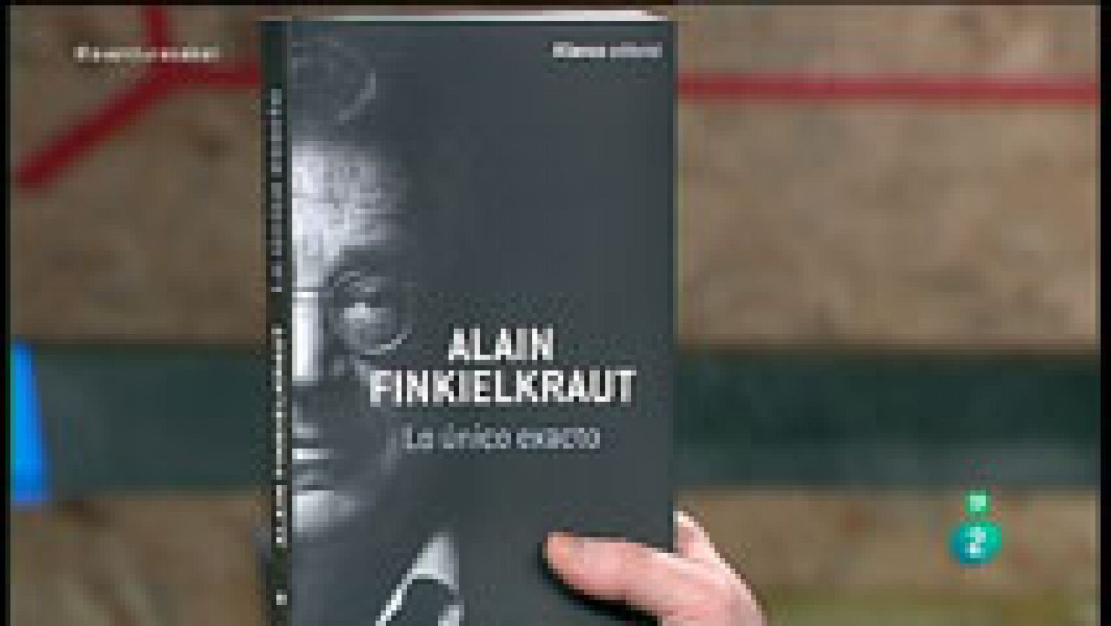 La aventura del Saber:  Alain Finkielkraut. 'Lo único exacto' | RTVE Play