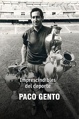 Imprescindibles del deporte - Paco Gento