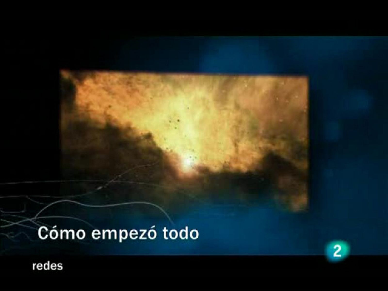 Redes (02/02/09) : Cómo empezó todo