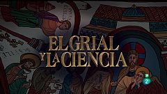 La Aventura del Saber. El Grial y la ciencia