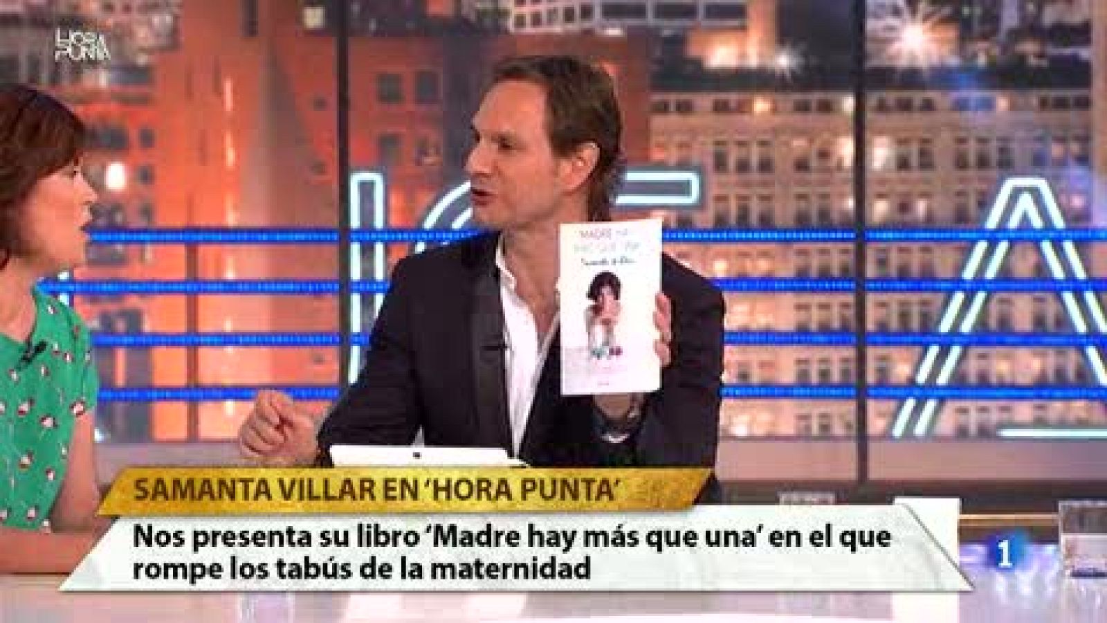 Hora Punta - er madre es un sacrificio descomunal y de por vida". Samanta Villar nos presenta su nuevo libro "Madre hay más que una"