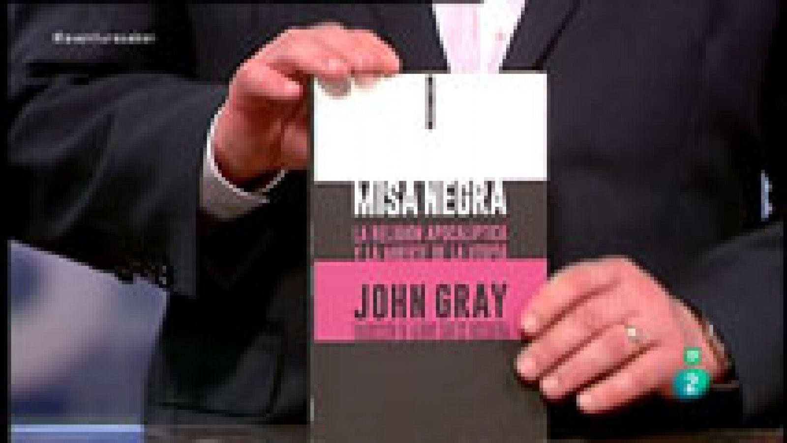 La Aventura del Saber. TVE. Libros recomendados.  'Misa Negra', del pensador inglés John Gray.
