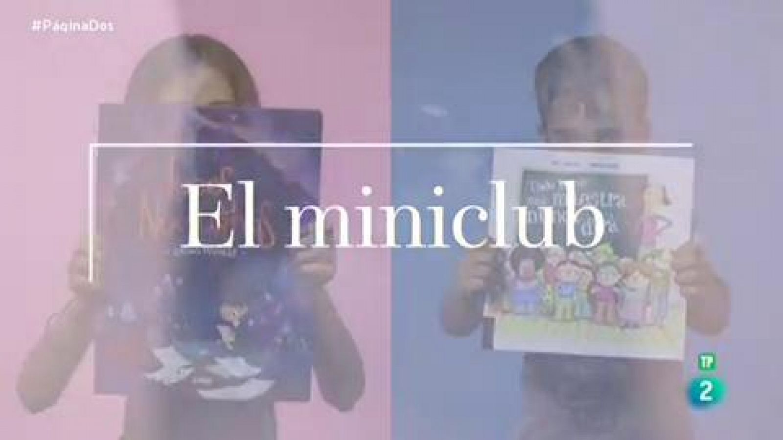 Página Dos: El miniclub | RTVE Play