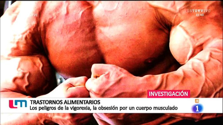 La mañana - Vigorexia, obsesión por un cuerpo musculado